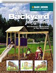 The Backyard Playground: Recreational Landscapes & Play Structures by The editors of Creative Publishing International - Black and Decker