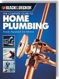 The Black & Decker Complete Guide to Home Plumbing