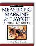 Measuring, Marking, and Layout: A Builder's Guide