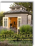 Stylish Sheds and Elegant Hideaways: Big Ideas for Small Backyard Destinations